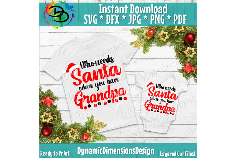 who-needs-santa-when-you-have-grandpa-svg-christmas-svg-baby-christm