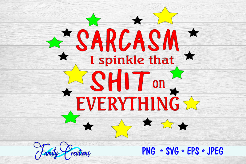 sarcasm-i-sprinkle-shit-on-everything