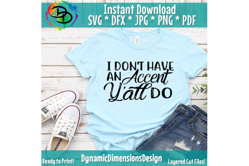 i-don-039-t-have-an-accent-y-039-all-do-svg-southern-belle-svg-png-jpg-cri