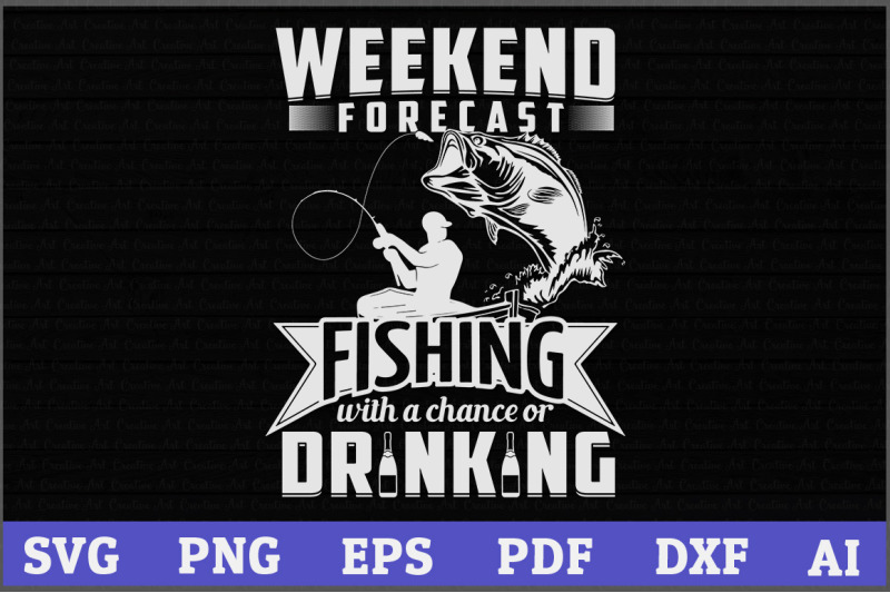 weekend-forecast-fishing-with-a-chance-or-drinking-svg-fishing-svg-de