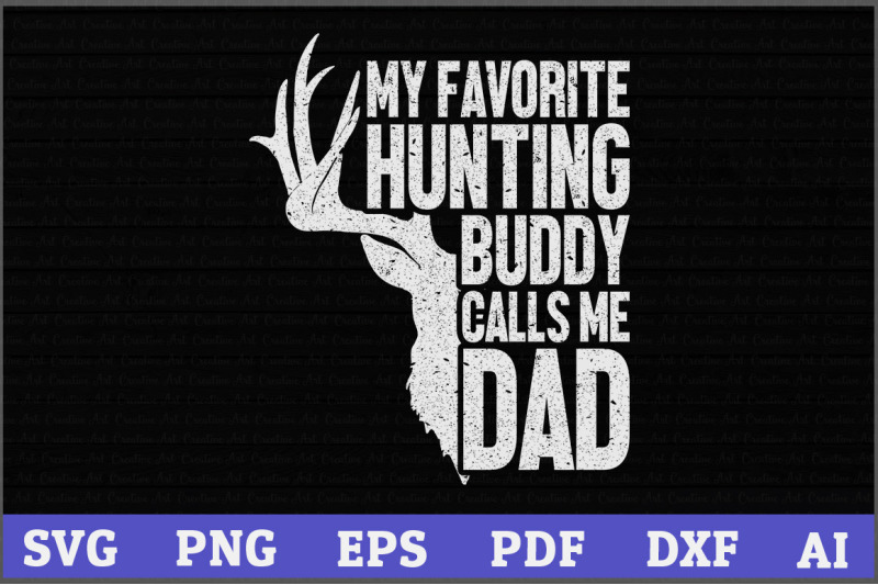 my-favorite-hunting-budy-calls-mee-dad-svg-deer-hunting-svg-deer-hun