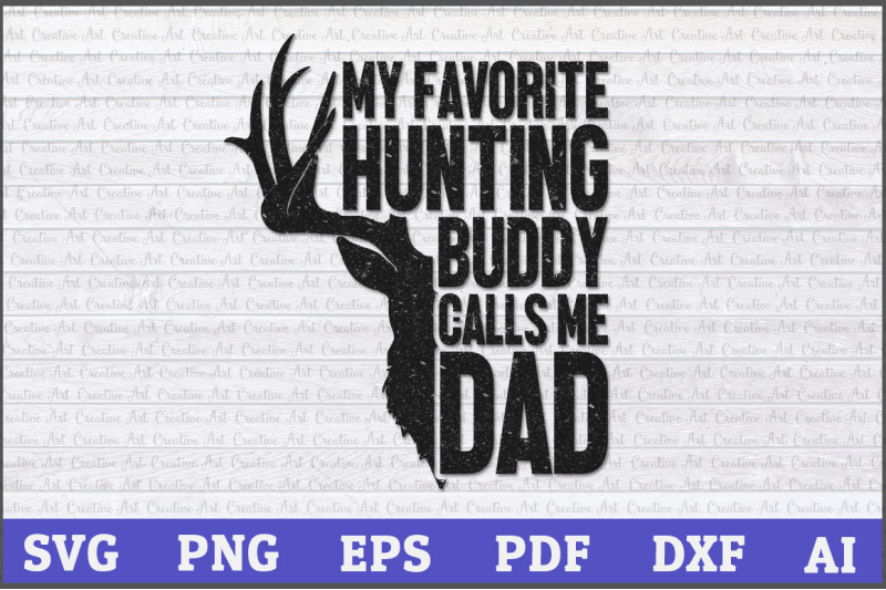 my-favorite-hunting-budy-calls-mee-dad-svg-deer-hunting-svg-deer-hun