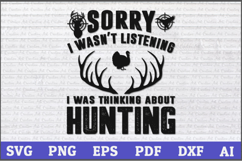 sorry-i-wasn-039-t-listening-i-was-thinking-about-hunting-svg-design-deer