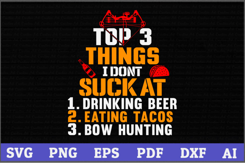 top-3-things-i-don-039-t-suck-at-1-drinking-beer-2-eating-tacos-3-bow-hunt
