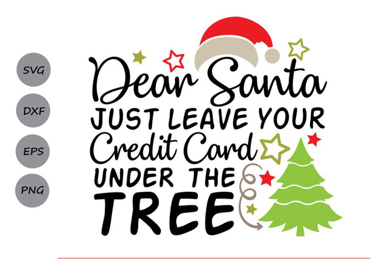 dear-santa-just-leave-your-credit-card-under-the-tree-svg-christmas