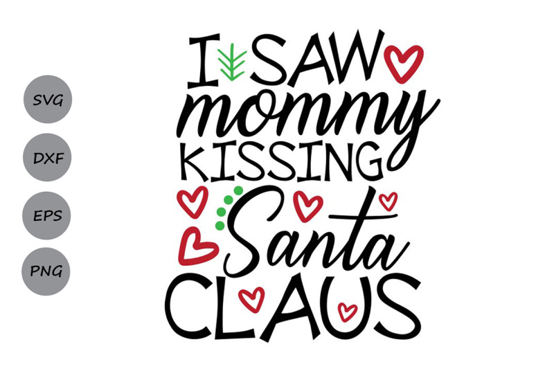 i-saw-mommy-kissing-santa-claus-svg-christmas-svg-santa-svg-mommy