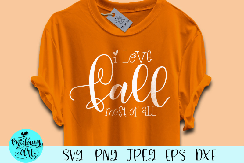 Download I love fall most of all svg, fall svg By Midmagart | TheHungryJPEG.com