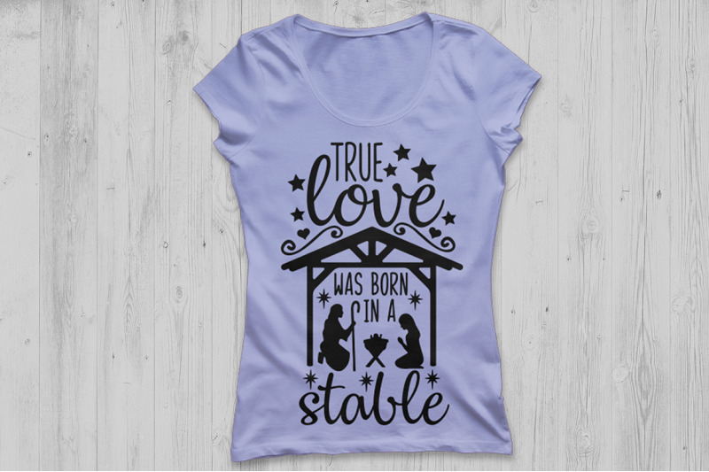 true-love-was-born-in-a-stable-svg-christmas-svg-jesus-svg