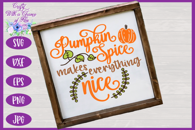 pumpkin-spice-makes-everything-nice-svg-fall-svg-autumn-svg