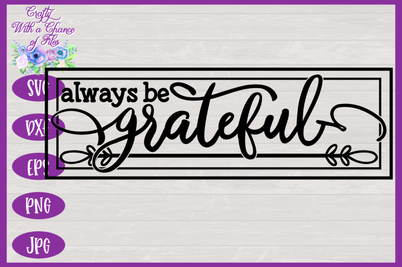 always-be-grateful-svg-thanksgiving-svg-fall-svg-farmhouse-sign