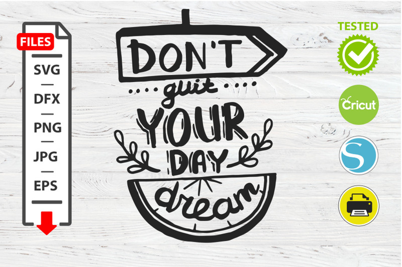 don-039-t-quit-your-day-dream-motivational-quote-svg-cricut-silhouette-des