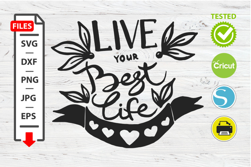 Live your best life motivational quote SVG Cricut Silhouette design. By MyStocks | TheHungryJPEG.com