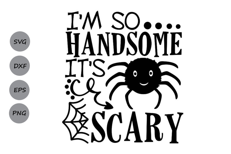 I'm So Handsome It's Scary Svg, Halloween Svg, Kids Halloween Svg. By