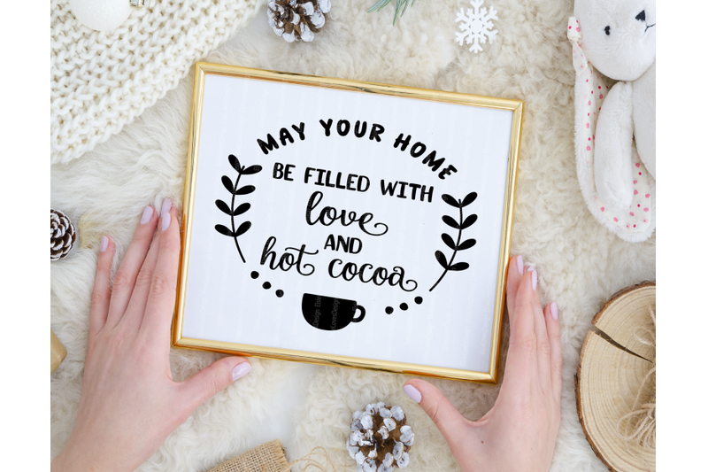 may-your-home-be-filled-with-love-and-hot-cocoa-svg