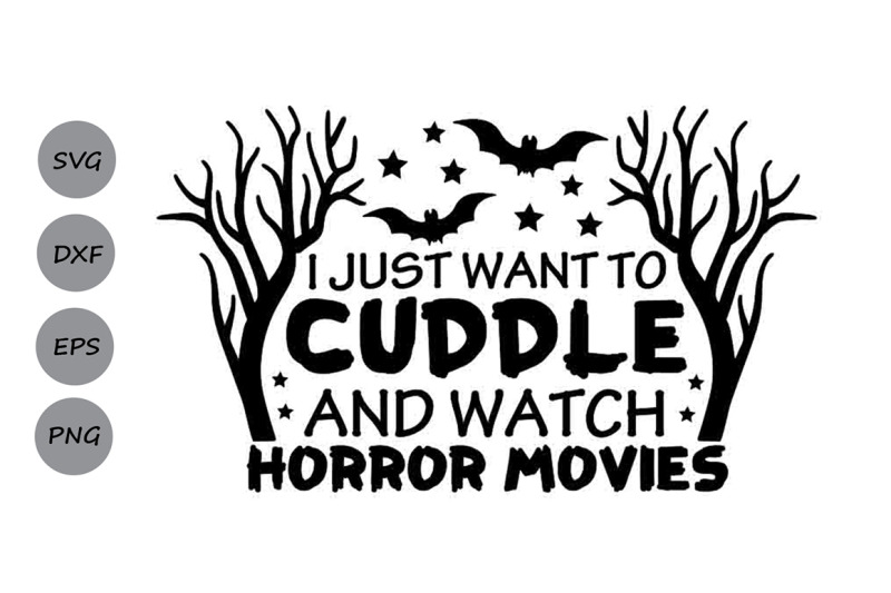 i-just-want-to-cuddle-and-watch-horror-movies-svg-halloween-svg