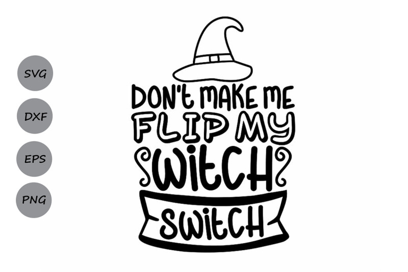dont-make-me-flip-my-witch-switch-svg-halloween-svg-witch-svg