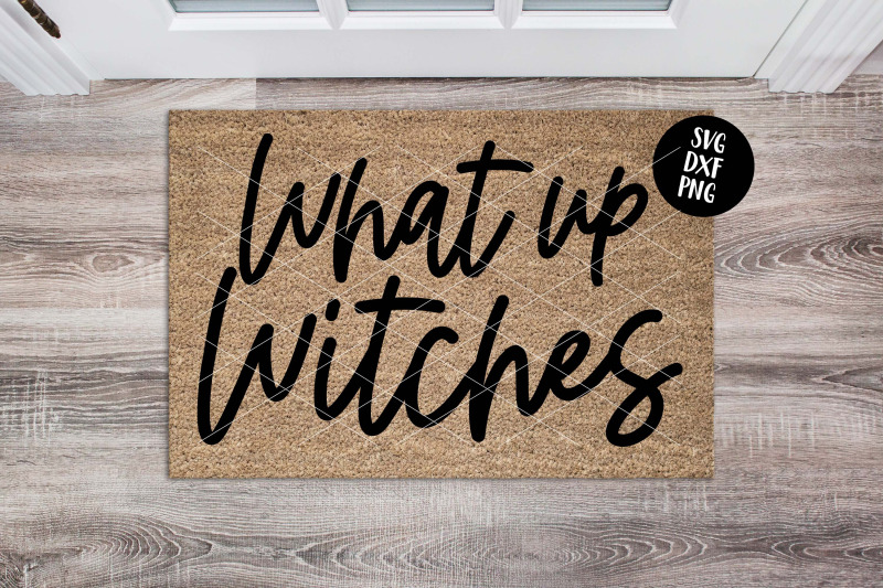 quot-what-up-witches-quot-halloween-doormat-svg-dxf-png