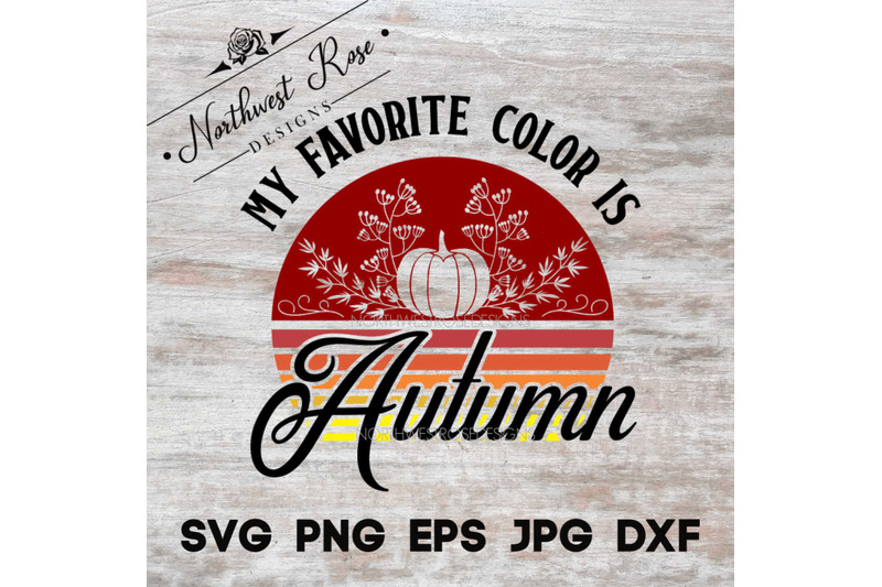 my-favorite-color-is-autumn-cut-print-file-svg-png-eps-jpg-dxf