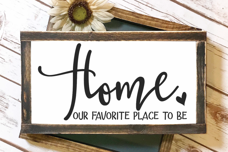 home-our-favorite-place-to-be-svg