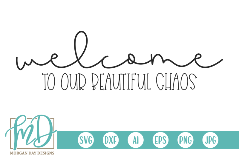 welcome-to-our-beautiful-chaos-svg