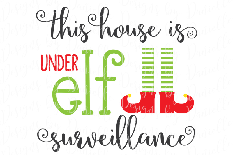 this-house-is-under-elf-surveillance-svg-christmas-cutting-file