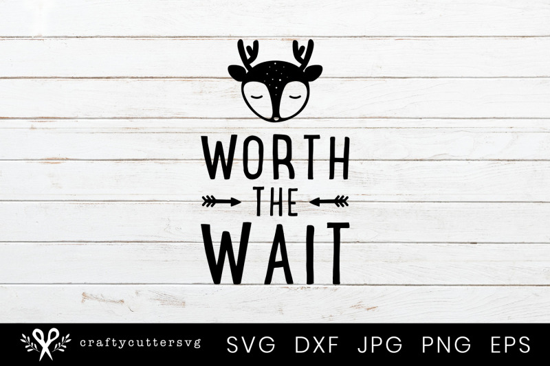 Worth the wait Svg Cut File Arrow Deer Clipart DXF File Include