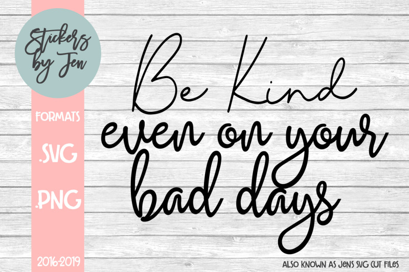 be-kind-even-on-your-bad-days-svg