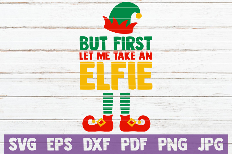 but-first-let-me-take-an-elfie-svg-cut-file