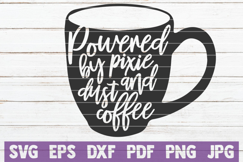 powered-by-pixie-dust-and-coffee-svg-cut-file