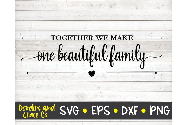 together-we-make-one-beautiful-family-personalized-family-svg-svg