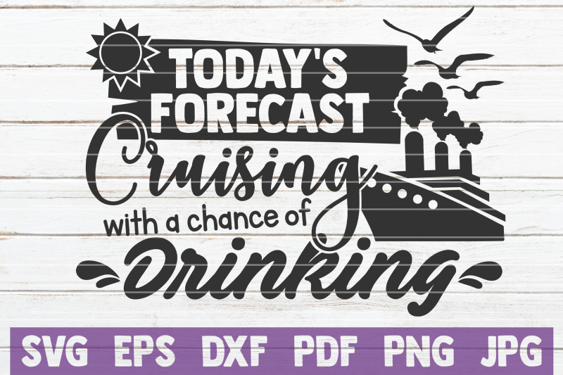 today-039-s-forecast-cruising-with-a-chance-of-drinking-svg-cut-file