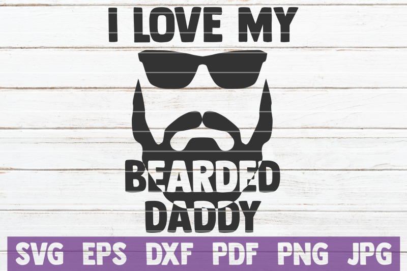 Download I Love My Bearded Daddy SVG Cut File By MintyMarshmallows ...