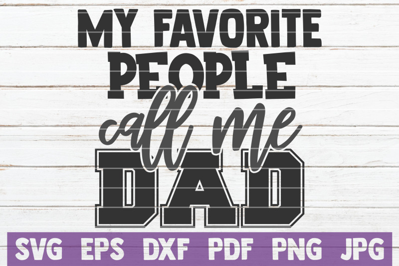 my-favorite-people-call-me-dad-svg-cut-file