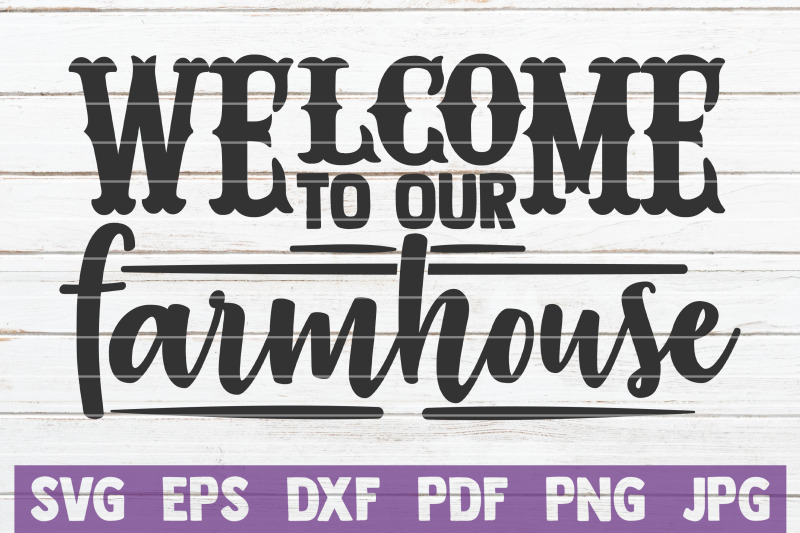 welcome-to-our-farmhouse-svg-cut-file