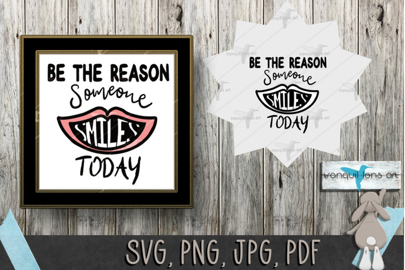 Be the Reason Someone Smiles today Free SVG CUt Files