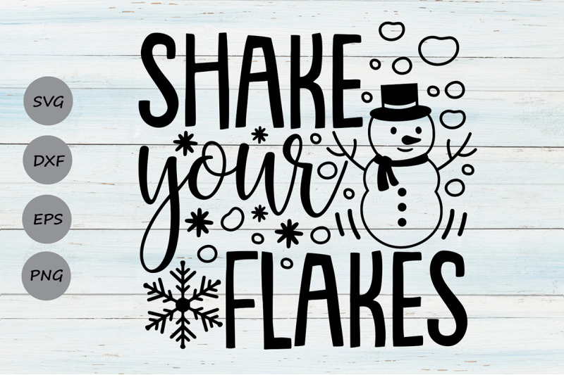 shake-your-flakes-svg-christmas-svg-snowman-svg-snowflakes-svg