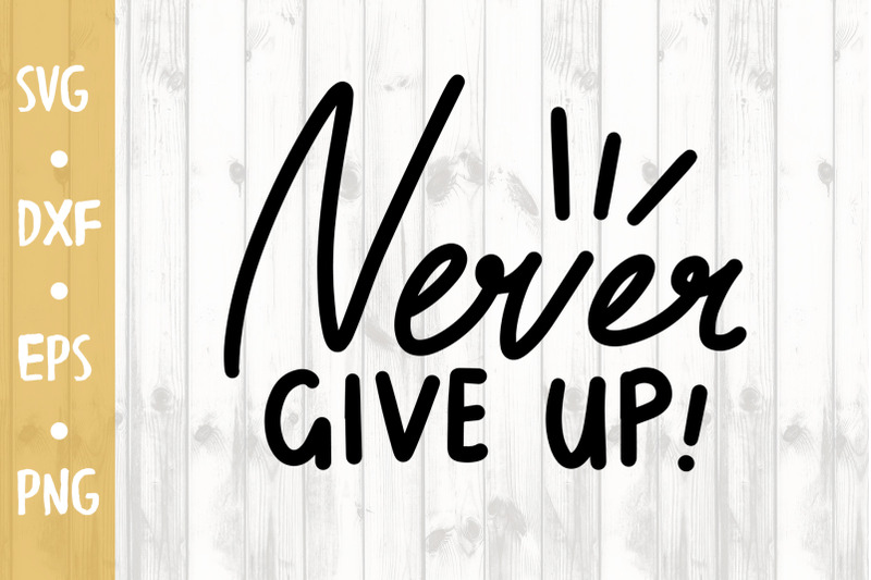 never-give-up-svg-cut-file