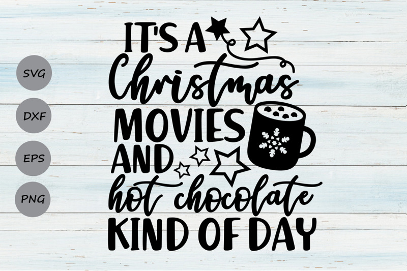 its-a-christmas-movies-and-hot-chocolate-kind-of-day-svg-christmas