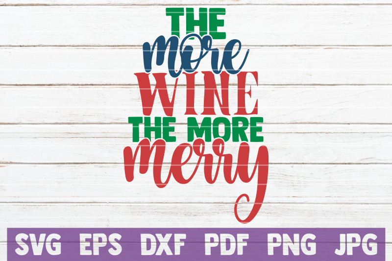 the-more-wine-the-more-merry-svg-cut-file