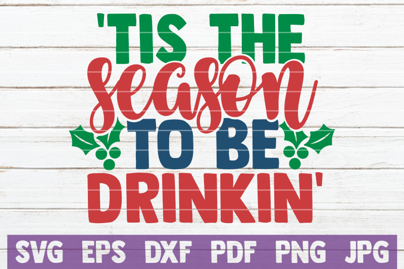 039-tis-the-season-to-be-drinkin-039-svg-cut-file