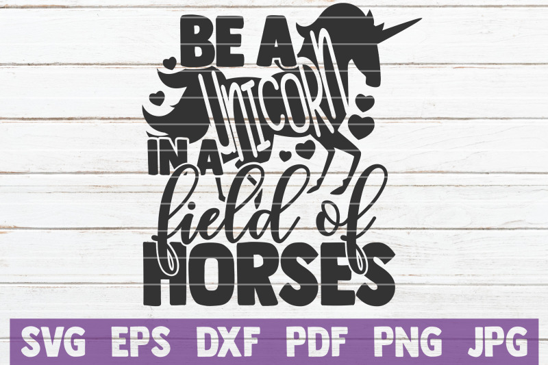 be-a-unicorn-in-a-field-of-horses-svg-cut-file