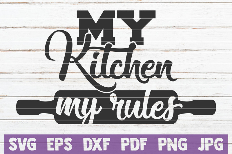 my-kitchen-my-rules-svg-cut-file