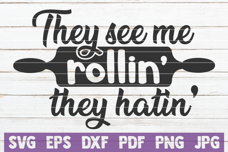 they-see-me-rollin-039-they-hatin-039-svg-cut-file