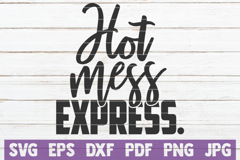 hot-mess-express-svg-cut-file