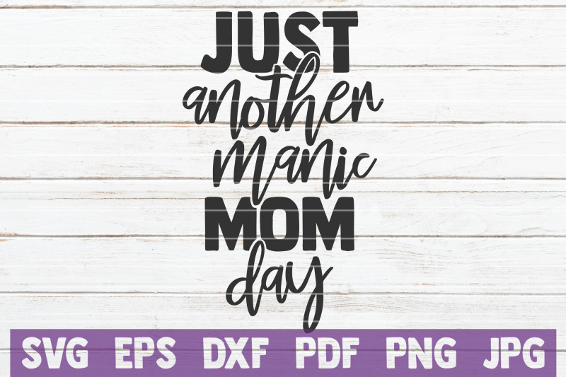just-another-manic-mom-day-svg-cut-file