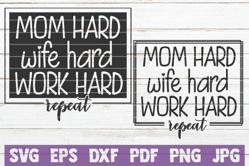 mom-hard-wife-hard-work-hard-svg-cut-file