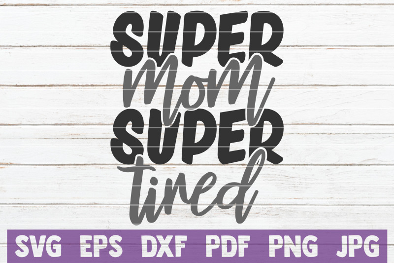 super-mom-super-tired-svg-cut-file