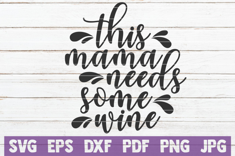 this-mama-needs-some-wine-svg-cut-file