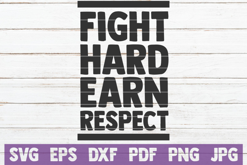 fight-hard-earn-respect-svg-cut-file