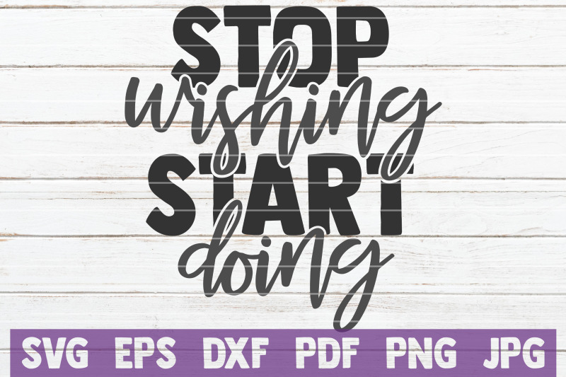 stop-wishing-start-doing-svg-cut-file